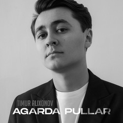 Timur Alixonov - Agarda Pullar