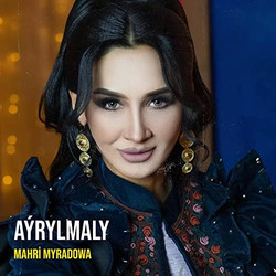 Mahri Myradowa - Aýrylmaly