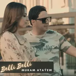 Mukam Atayew - Belli Belli - Belli Belli