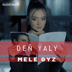 MELE GYZ - Deň Ýaly