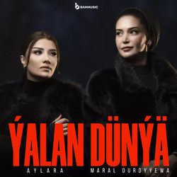 MARAL DURDYÝEWA, AYLARA - ÝALAN DÜNÝÄ