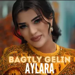 Aylara - Bagtly gelin