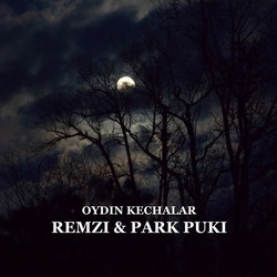 Remzi, Park Puki - Oydin kechalar