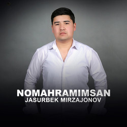 Jasurbek Mirzajonov - Nomahramimsan